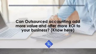 Can Outsourced accounting add more value and offer more ROI to your business