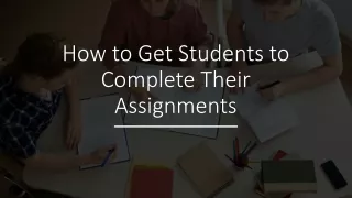 how to get students to complete their assignments