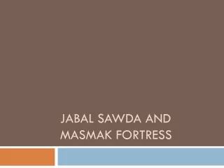 jabal sawda and masmak fortress