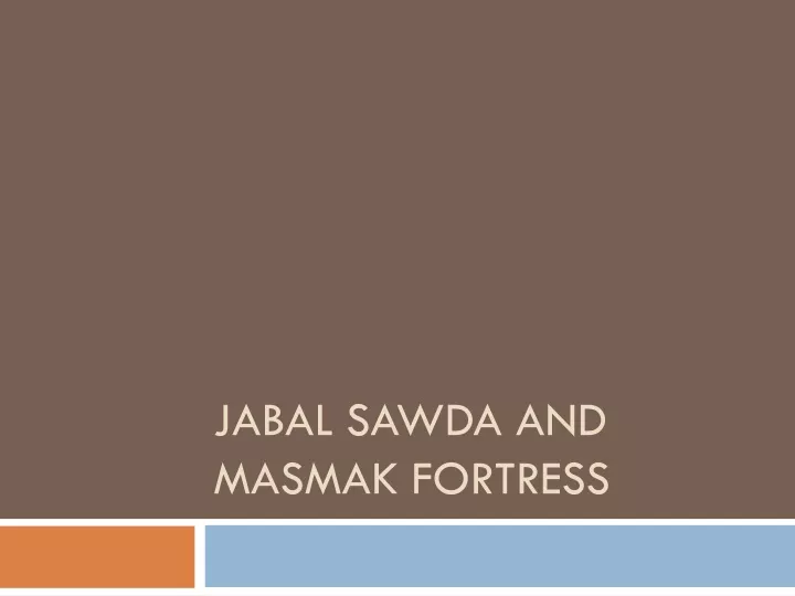 jabal sawda and masmak fortress