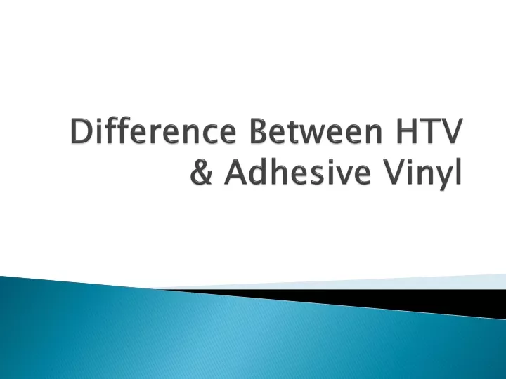 difference between htv adhesive vinyl