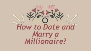 How to Date and Marry a Millionaire