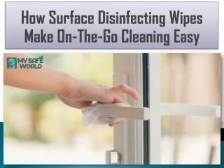How Surface Disinfecting Wipes Make On-The-Go Cleaning Easy