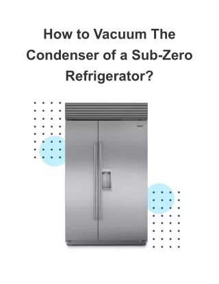 How to Vacuum The Condenser of a Sub-Zero Refrigerator