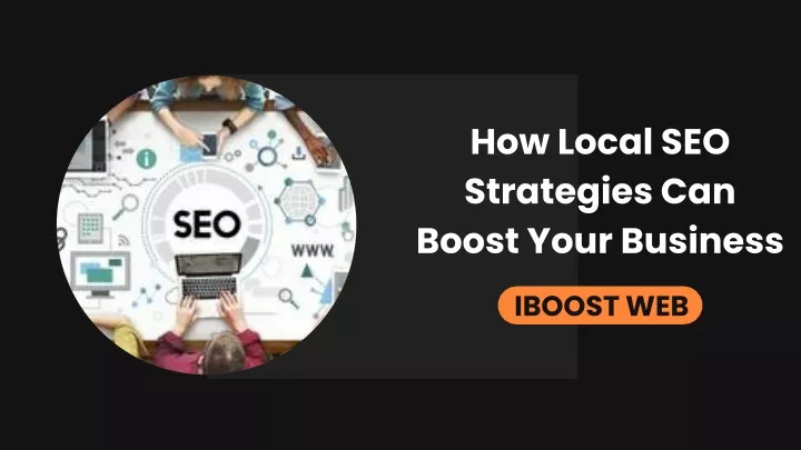 how local seo strategies can boost your business