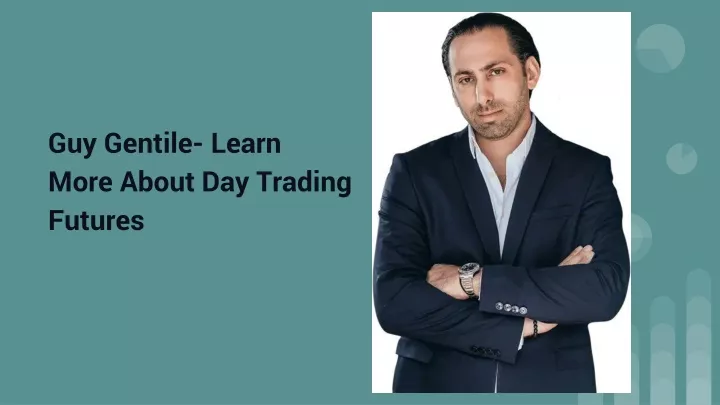guy gentile learn more about day trading futures