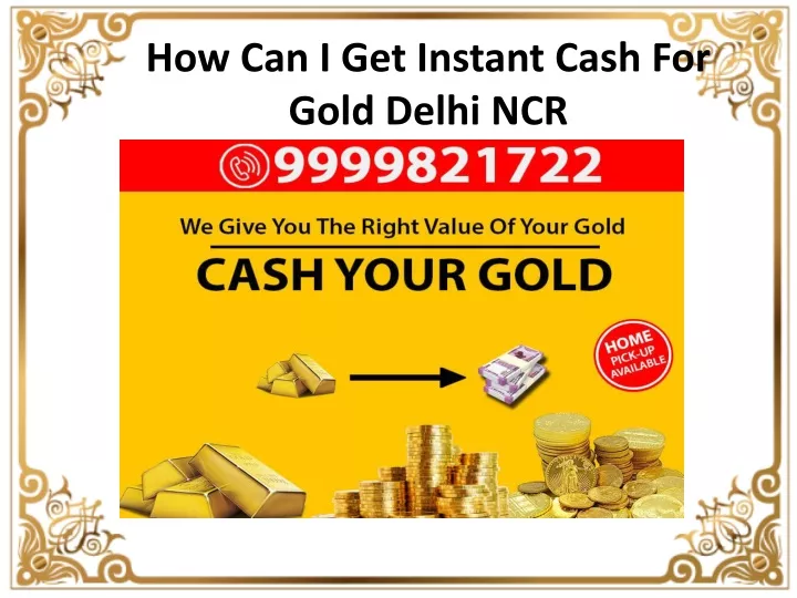 how can i get instant cash for gold delhi ncr