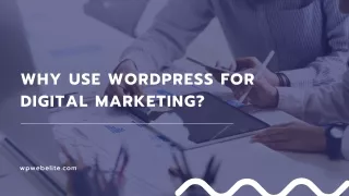 Why Use WordPress for Digital Marketing?