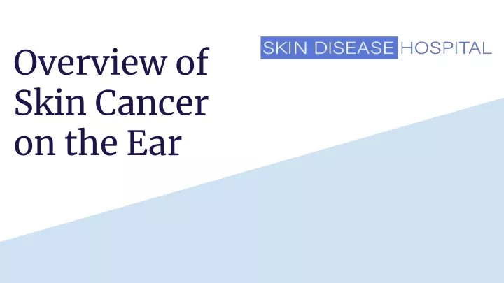 overview of skin cancer on the ear