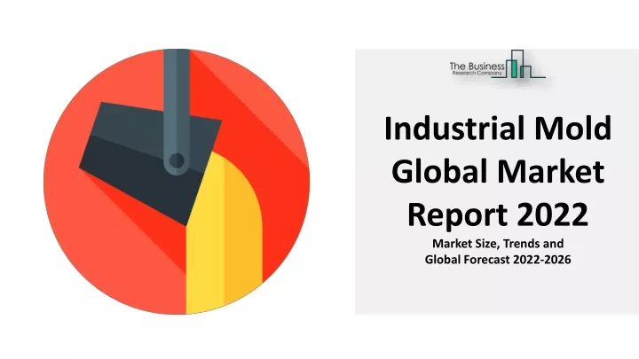 industrial mold global market report 2022 market