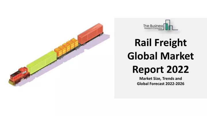 rail freight global market report 2022 market
