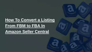 How to convert a listing from FBM to FBA in Amazon seller central