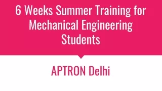 6 Weeks Summer Training for Mechanical Engineering Students- APTRON Delhi