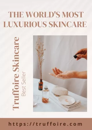 The World's Most Luxurious Skincare - Truffoire Skincare