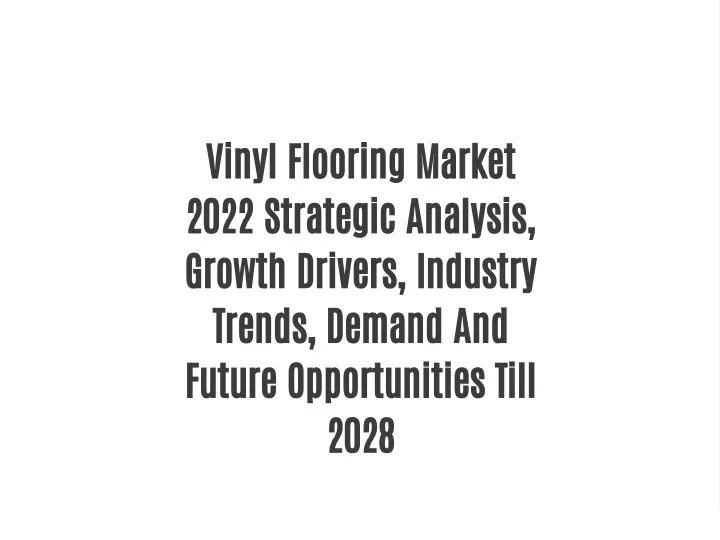 vinyl flooring market 2022 strategic analysis