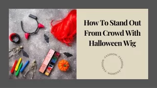 How To Stand Out From Crowd With Halloween Wig