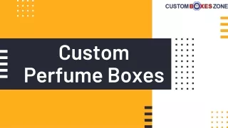Get Custom Printed Perfume Boxes in outstanding designs