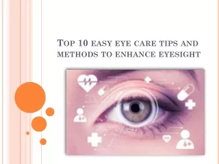 t op 10 easy eye care tips and methods to enhance