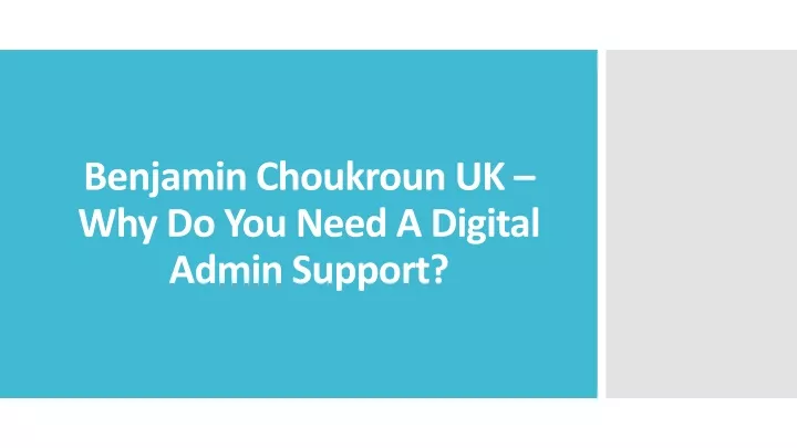 benjamin choukroun uk why do you need a digital admin support