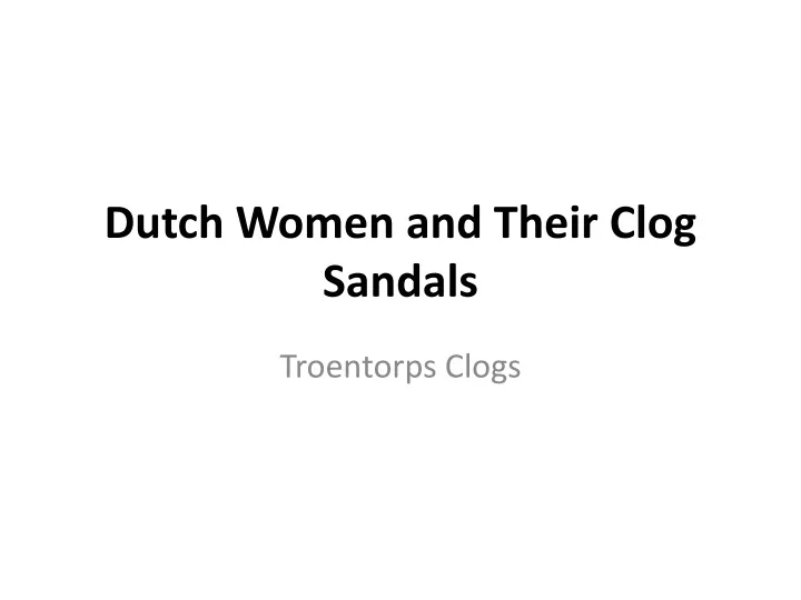 dutch women and their clog sandals