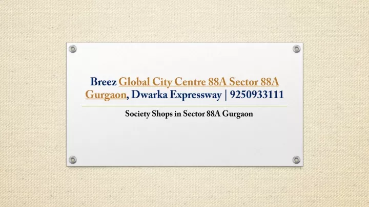 breez global city centre 88a sector 88a gurgaon dwarka expressway 9250933111