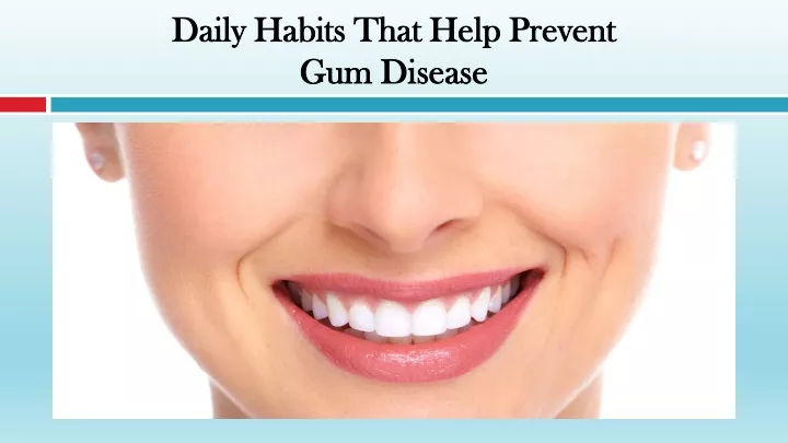 daily habits that help prevent gum disease