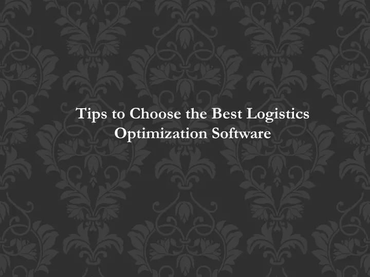 tips to choose the best logistics optimization