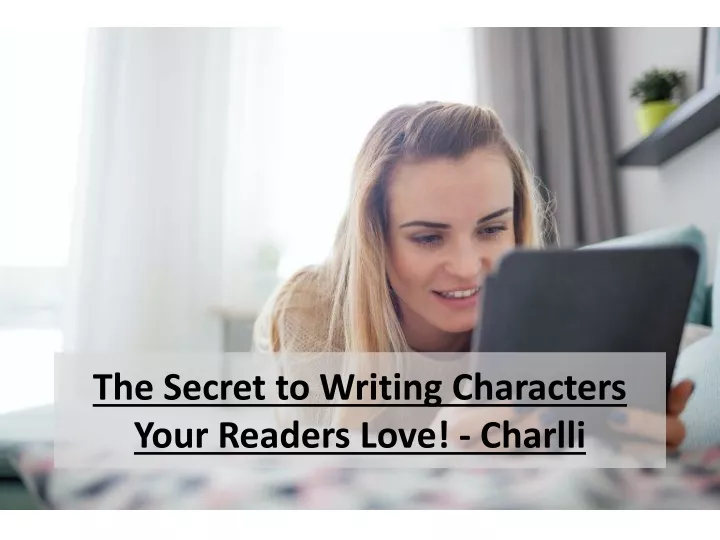 the secret to writing characters your readers