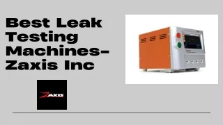 Best Leak Testing Machines  At Zaxis Inc