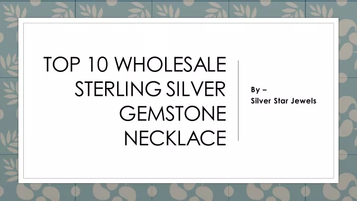 top 10 wholesale sterling silver gemstone necklace