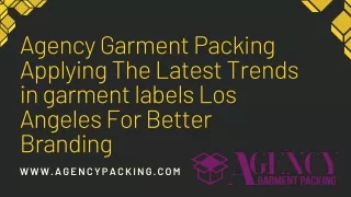 Agency Garment Packing Applying The Latest Trends in garment labels Los Angeles