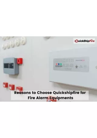Reasons to Choose Quickshipfire for Fire Alarm Equipment