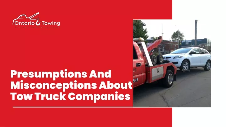 presumptions and misconceptions about tow truck