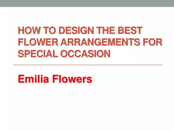 how to design the best flower arrangements for special occasion