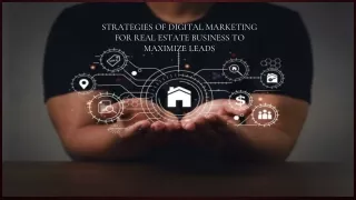 Strategies Of Digital Marketing For Real Estate Business To Maximize Leads
