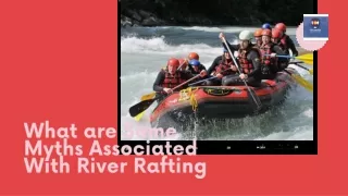 What are Some Myths Associated With River Rafting