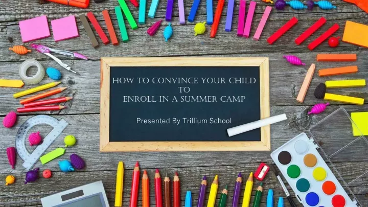how to convince your child to enroll in a summer