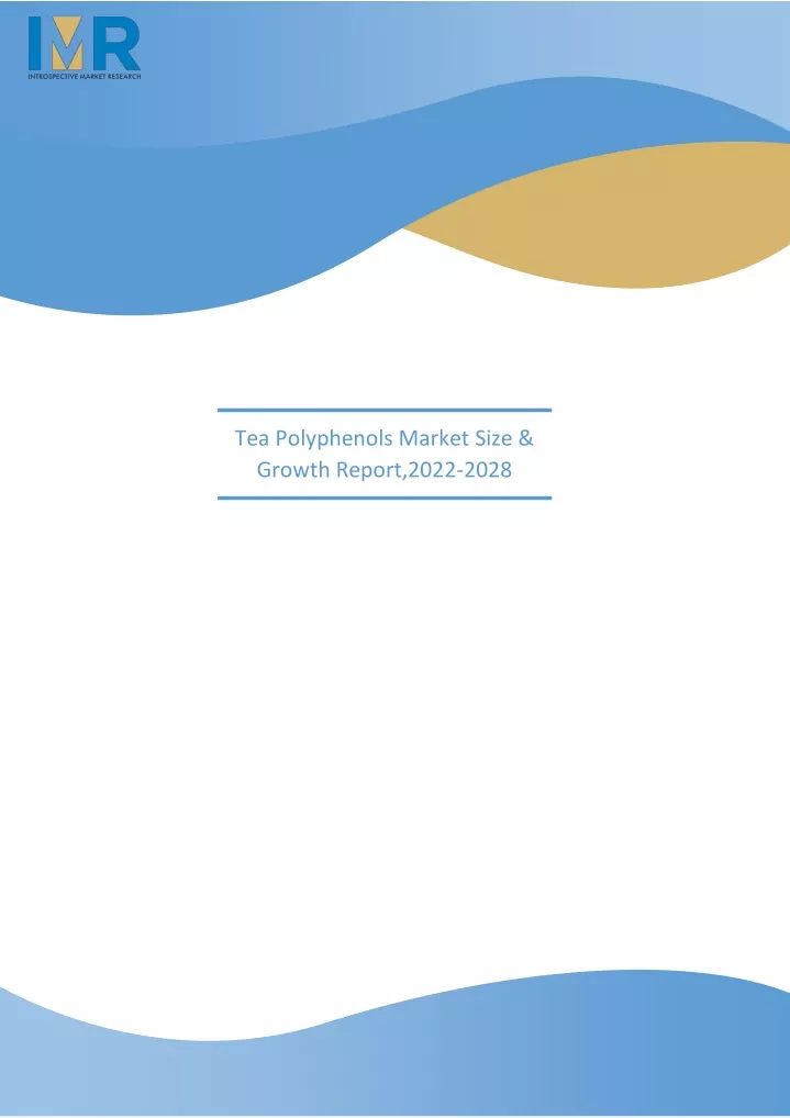 tea polyphenols market size growth report 2022