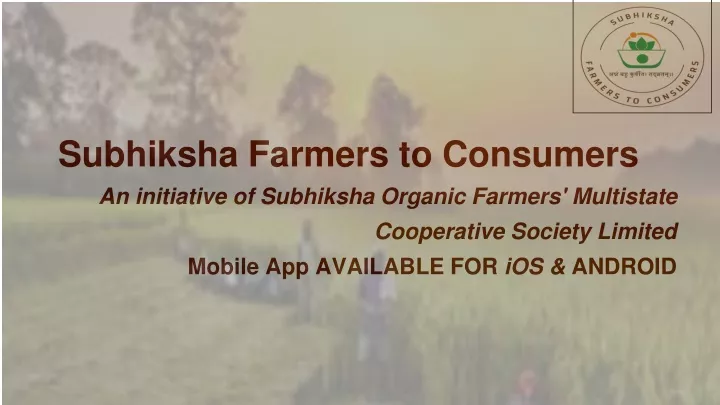 subhiksha farmers to consumers an initiative