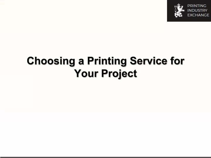 choosing a printing service for your project