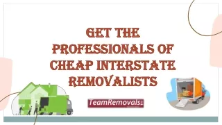 Get the professionals of cheap interstate removalists