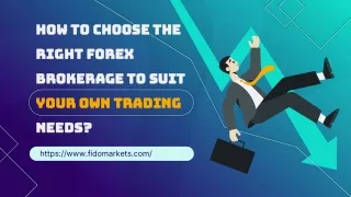 How to choose the right forex brokerage to suit your own trading needs