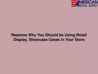 reasons why you should be using retail display