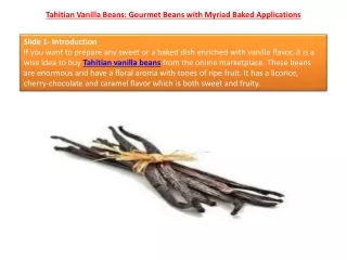 Tahitian Vanilla Beans: Gourmet Beans with Myriad Baked Applications