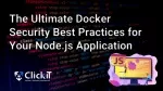 Docker Security Best Practices for Your Node.js Application - ClickIT - slide 1