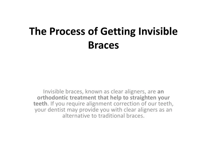 the process of getting invisible braces