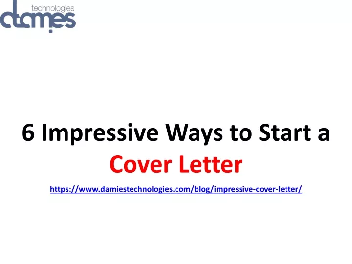 6 impressive ways to start a cover letter