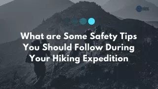 What are Some Safety Tips You Should Follow During Your Hiking Expedition
