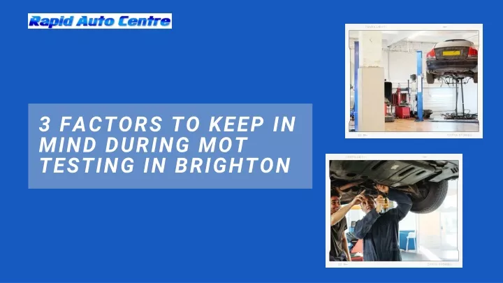 3 factors to keep in mind during mot testing