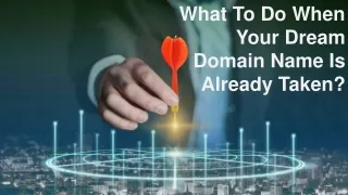 What To Do When Your Dream Domain Name Is Already Taken